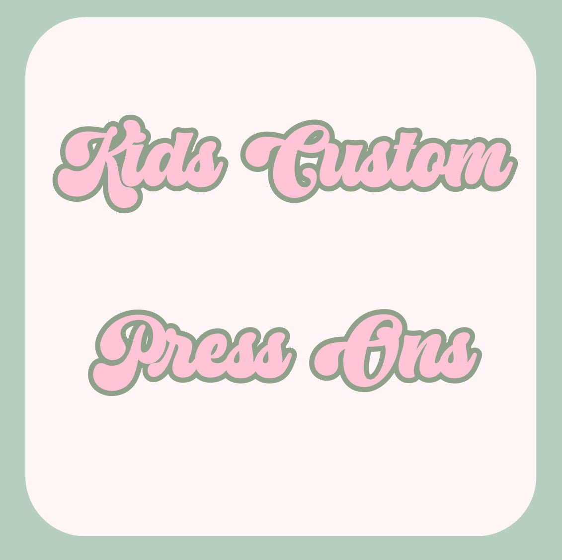 Kids Custom Press Ons